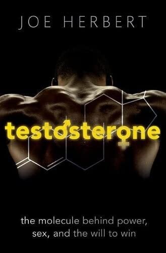 Testosterone: The molecule behind power, sex, and the will to win cena un informācija | Ekonomikas grāmatas | 220.lv