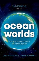 Ocean Worlds: The story of seas on Earth and other planets cena un informācija | Ekonomikas grāmatas | 220.lv