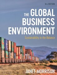 Global Business Environment: Sustainability in the Balance 6th edition цена и информация | Книги по экономике | 220.lv