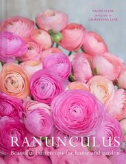 Ranunculus: Beautiful Buttercups for Home and Garden cena un informācija | Grāmatas par dārzkopību | 220.lv