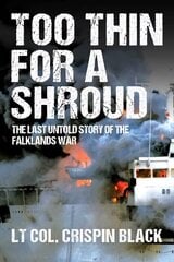 Too Thin for a Shroud: The Last Untold Story of the Falklands War cena un informācija | Vēstures grāmatas | 220.lv