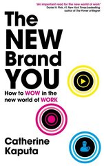 New Brand You: How to Wow in the New World of Work cena un informācija | Ekonomikas grāmatas | 220.lv