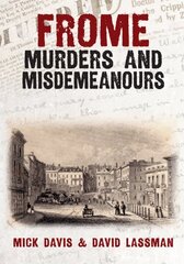 Frome Murders and Misdemeanours cena un informācija | Biogrāfijas, autobiogrāfijas, memuāri | 220.lv