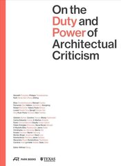 On the Duty and Power of Architectural Criticism: Proceeds of the International Conference on Architectural Criticism 2021 цена и информация | Книги об архитектуре | 220.lv