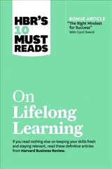 HBR's 10 Must Reads on Lifelong Learning (with bonus article The Right Mindset for Success with Carol Dweck) cena un informācija | Ekonomikas grāmatas | 220.lv