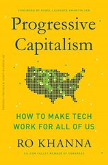 Progressive Capitalism: How to Make Tech Work for All of Us цена и информация | Книги по экономике | 220.lv