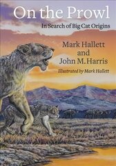 On the Prowl: In Search of Big Cat Origins цена и информация | Книги по экономике | 220.lv