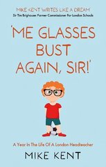 'Me Glasses Bust Again, Sir!' цена и информация | Биографии, автобиогафии, мемуары | 220.lv