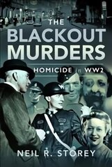 Blackout Murders: Homicide in WW2 цена и информация | Биографии, автобиогафии, мемуары | 220.lv