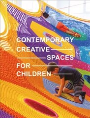 Contemporary Creative Spaces for Children cena un informācija | Grāmatas par arhitektūru | 220.lv