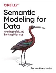 Semantic Modeling for Data: Avoiding Pitfalls and Breaking Dilemmas cena un informācija | Ekonomikas grāmatas | 220.lv