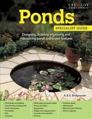 Ponds: Designing, building, improving and maintaining ponds and water features cena un informācija | Grāmatas par dārzkopību | 220.lv