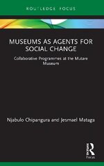 Museums as Agents for Social Change: Collaborative Programmes at the Mutare Museum cena un informācija | Enciklopēdijas, uzziņu literatūra | 220.lv