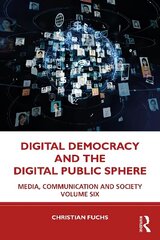 Digital Democracy and the Digital Public Sphere: Media, Communication and Society Volume Six cena un informācija | Enciklopēdijas, uzziņu literatūra | 220.lv