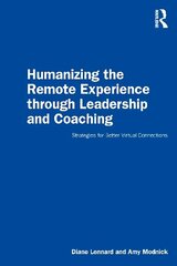 Humanizing the Remote Experience through Leadership and Coaching: Strategies for Better Virtual Connections cena un informācija | Enciklopēdijas, uzziņu literatūra | 220.lv