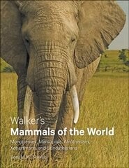 Walker's Mammals of the World: Monotremes, Marsupials, Afrotherians, Xenarthrans, and Sundatherians цена и информация | Книги по экономике | 220.lv