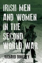 Irish Men and Women in the Second World War New edition cena un informācija | Vēstures grāmatas | 220.lv