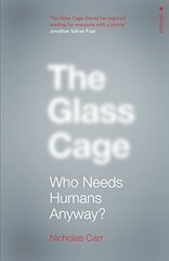 Glass Cage: Who Needs Humans Anyway цена и информация | Книги по экономике | 220.lv