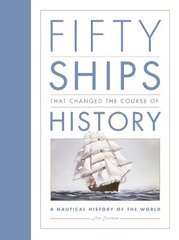 Fifty Ships that Changed the Course of History: A Nautical History of the World цена и информация | Путеводители, путешествия | 220.lv