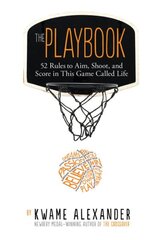 Playbook: 52 Rules to Aim, Shoot, and Score in This Game Called Life цена и информация | Книги для подростков и молодежи | 220.lv