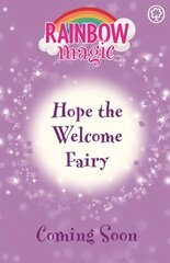 Rainbow Magic: Hope the Welcome Fairy cena un informācija | Grāmatas pusaudžiem un jauniešiem | 220.lv