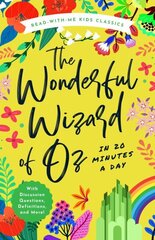 Wonderful Wizard of Oz in 20 Minutes a Day: A Read-With-Me Book with Discussion Questions, Definitions, and More! cena un informācija | Grāmatas pusaudžiem un jauniešiem | 220.lv