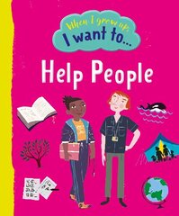 When I Grow Up, I Want To Help People цена и информация | Книги для подростков  | 220.lv