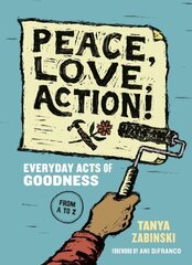 Peace, Love, Action!: Everyday Acts of Goodness from A to Z cena un informācija | Grāmatas pusaudžiem un jauniešiem | 220.lv