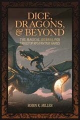 Dice, Dragons, and Beyond: The Magical Journal for Tabletop RPG Fantasy Games (unofficial journal) цена и информация | Книги для подростков и молодежи | 220.lv