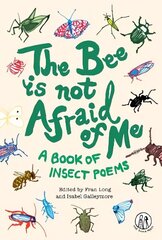 Bee Is Not Afraid Of Me: A Book of Insect Poems цена и информация | Книги для подростков и молодежи | 220.lv