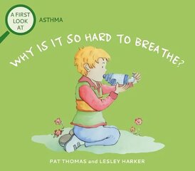 First Look At: Asthma: Why is it so Hard to Breathe? цена и информация | Книги для малышей | 220.lv