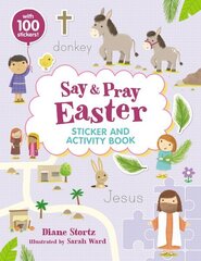 Say and Pray Bible Easter Sticker and Activity Book cena un informācija | Grāmatas pusaudžiem un jauniešiem | 220.lv
