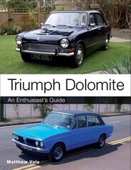 Triumph Dolomite: An Enthusiast's guide cena un informācija | Ceļojumu apraksti, ceļveži | 220.lv