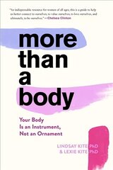 More Than A Body: Your Body Is an Instrument, Not an Ornament cena un informācija | Pašpalīdzības grāmatas | 220.lv