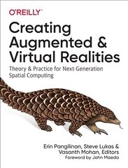 Creating Augmented and Virtual Realities: Theory & Practice for Next-Generation Spatial Computing цена и информация | Книги по экономике | 220.lv