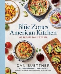 Blue Zones American Kitchen: 100 Recipes to Live to 100 цена и информация | Книги рецептов | 220.lv