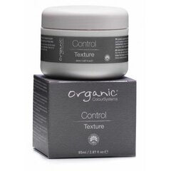 Organic Colour Systems Control Texture, 85 ml cena un informācija | Matu veidošanas līdzekļi | 220.lv