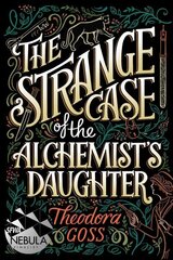 Strange Case of the Alchemist's Daughter Reprint cena un informācija | Grāmatas pusaudžiem un jauniešiem | 220.lv