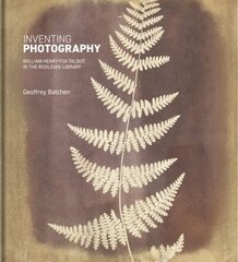 Inventing Photography: William Henry Fox Talbot in the Bodleian Library цена и информация | Книги по фотографии | 220.lv