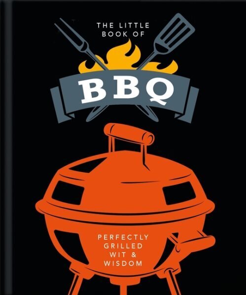 Little Book of BBQ: Get fired up, it's grilling time! цена и информация | Pavārgrāmatas | 220.lv