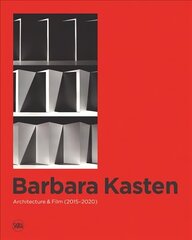 Barbara Kasten: Architecture & Film (2015-2020) цена и информация | Книги по архитектуре | 220.lv