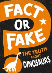 Fact or Fake?: The Truth About Dinosaurs cena un informācija | Grāmatas pusaudžiem un jauniešiem | 220.lv