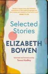 Selected Stories of Elizabeth Bowen: Selected and Introduced by Tessa Hadley cena un informācija | Fantāzija, fantastikas grāmatas | 220.lv
