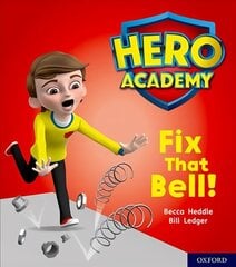 Hero Academy: Oxford Level 2, Red Book Band: Fix That Bell! cena un informācija | Grāmatas pusaudžiem un jauniešiem | 220.lv