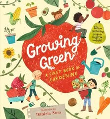 Growing Green: A First Book of Gardening цена и информация | Книги для подростков и молодежи | 220.lv