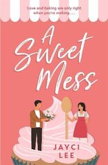 Sweet Mess: A delicious romantic comedy to devour! Digital original cena un informācija | Fantāzija, fantastikas grāmatas | 220.lv
