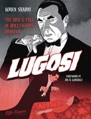 Lugosi: The Rise and Fall of Hollywood's Dracula cena un informācija | Fantāzija, fantastikas grāmatas | 220.lv