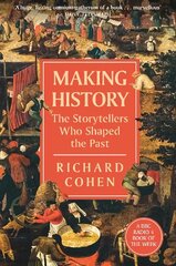 Making History: The Storytellers Who Shaped the Past cena un informācija | Vēstures grāmatas | 220.lv