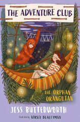 Adventure Club: The Orphan Orangutan: Book 4 цена и информация | Книги для подростков и молодежи | 220.lv