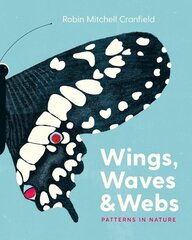 Wings, Waves, and Webs: Patterns in Nature цена и информация | Книги для подростков и молодежи | 220.lv